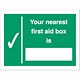 Stewart Superior Your Nearest First-Aid Box Is Self Adhesive Sign Ref SP075SAV